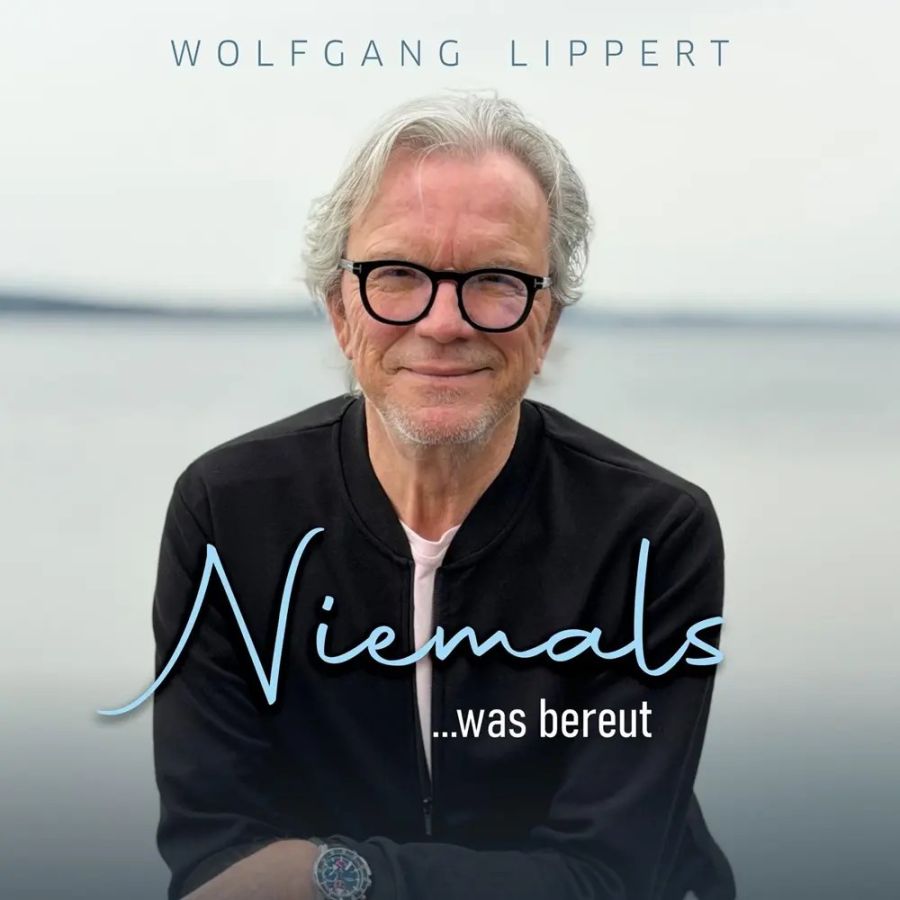Wolfgang Lippert – Niemals Was Bereut