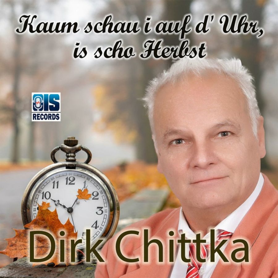 Dirk Chittka - Kaum Schau I Auf D' Uhr, Is Scho Herbst