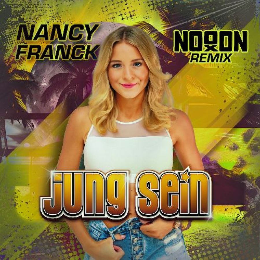 Nancy Franck - Jung sein NoooN Remix