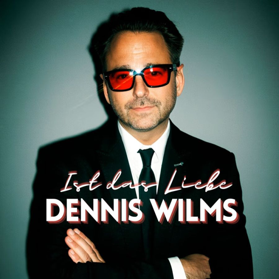 Dennis Wilms - Ist das Liebe