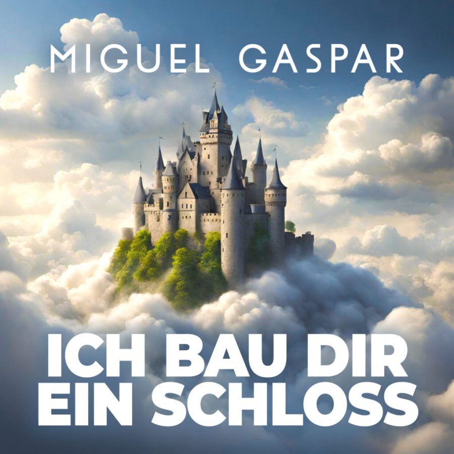 Miguel Gaspar - Ich bau Dir ein Schloss