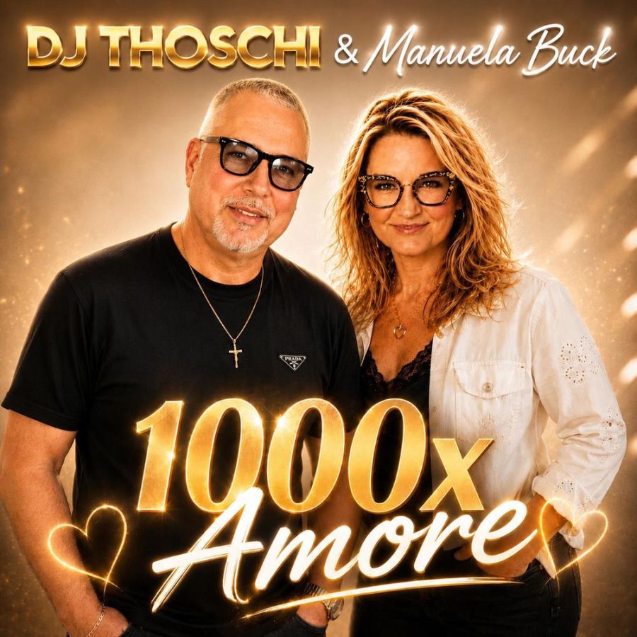 DJ THOSCHI & Manuela Buck - 1000 x Amore