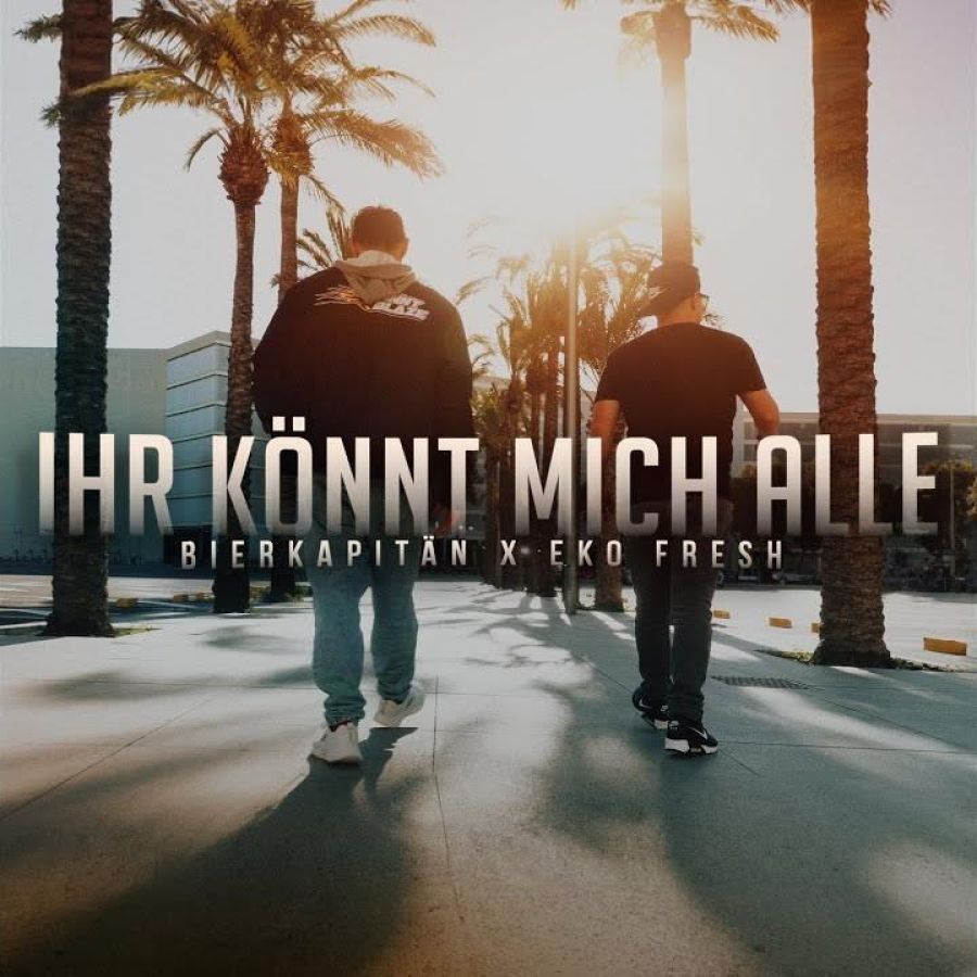 Bierkapitän, Eko Fresh - Ihr könnt mich alle