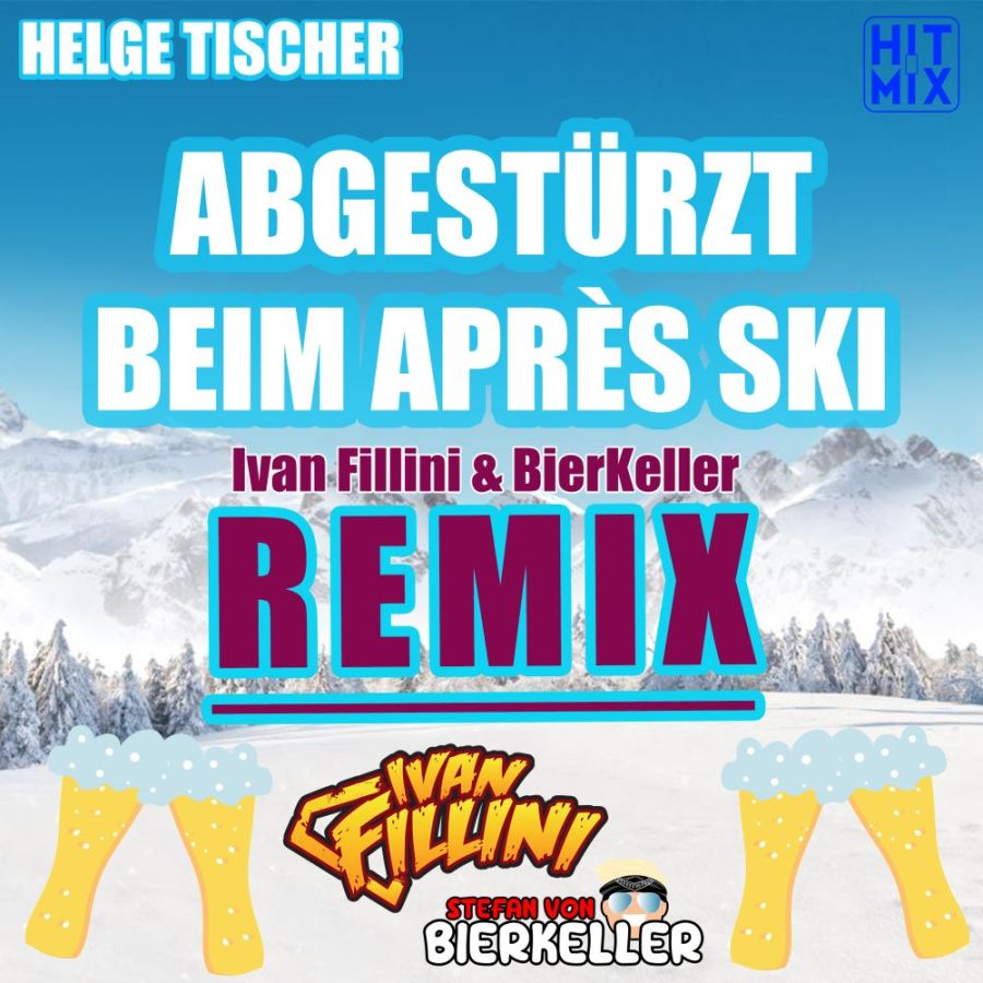 Helge Tischer - Abgestürzt Beim Apres Ski (Ivan Filini & Stefan von Bierkeller Remix)