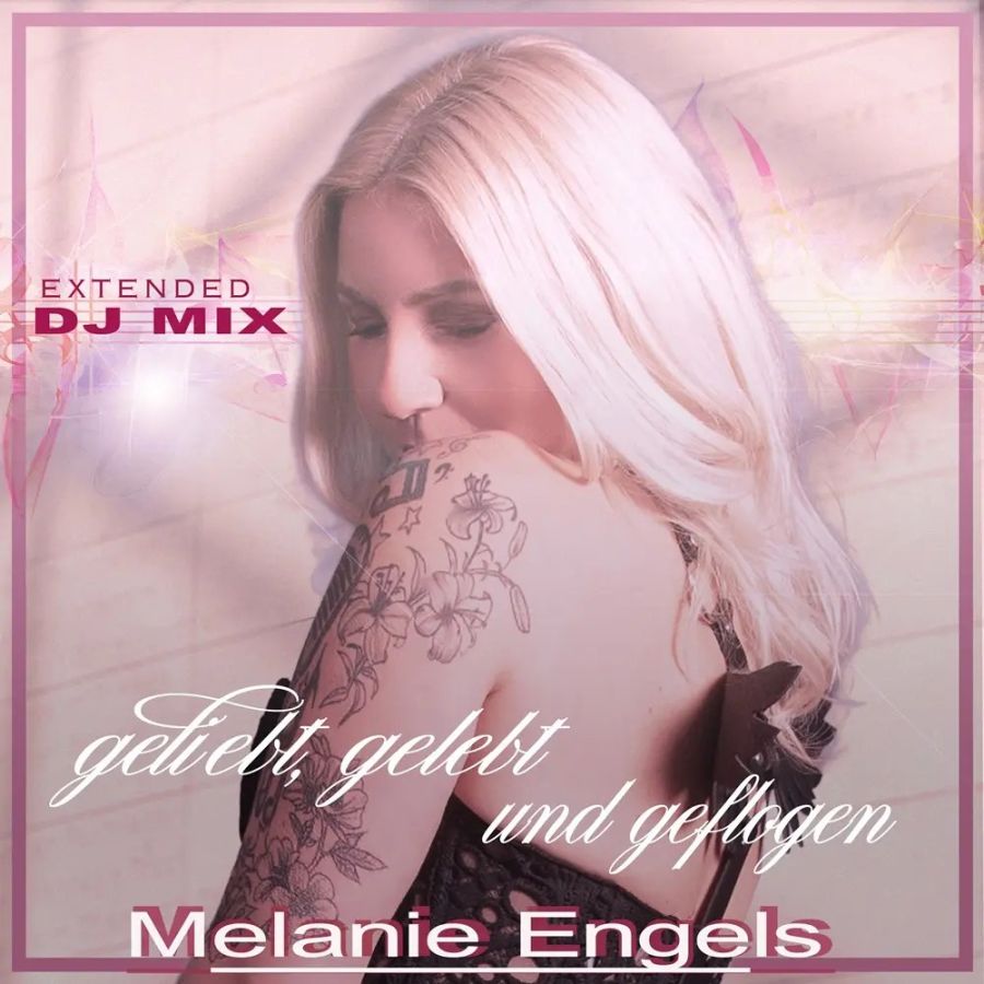 Melanie Engels – Geliebt, Gelebt Und Geflogen (Extended Mix)