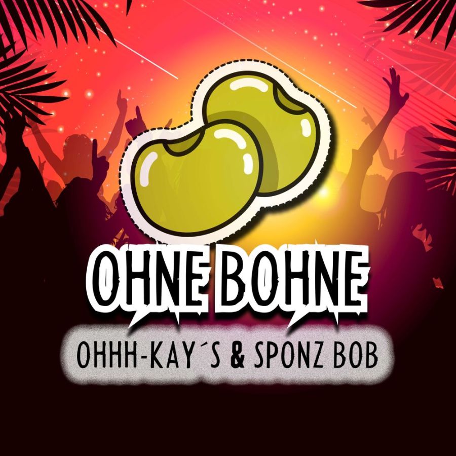 Ohhh-Kay´s & Sponz Bob - Ohne Bohne