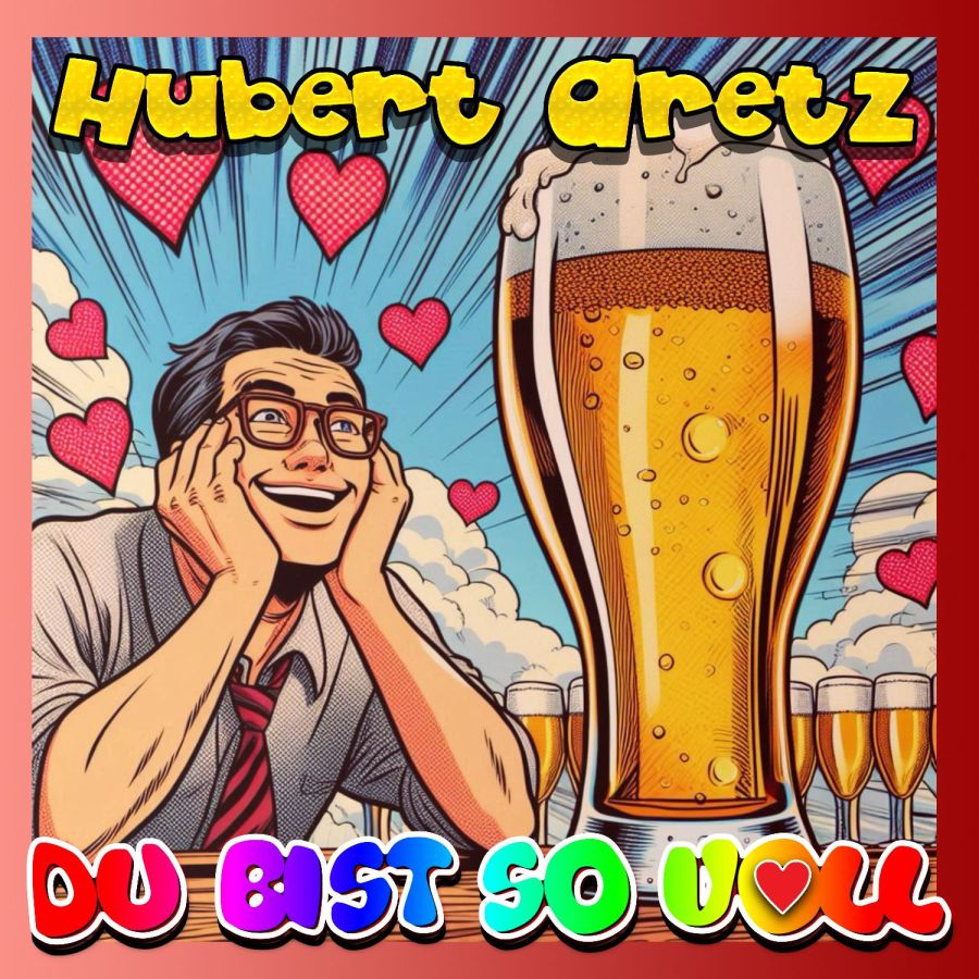 Hubert Aretz - Du bist so voll
