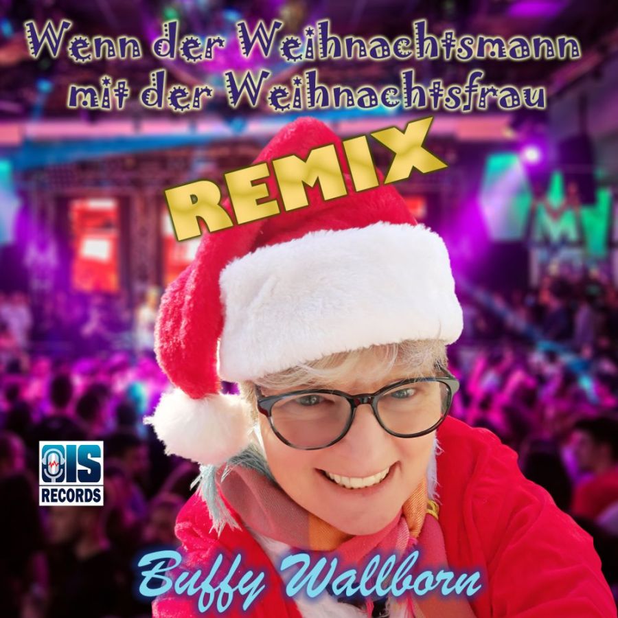 Buffy Wallborn - Wenn der Weihnachtsmann mit der Weihnachtsfrau (Remix 2023)