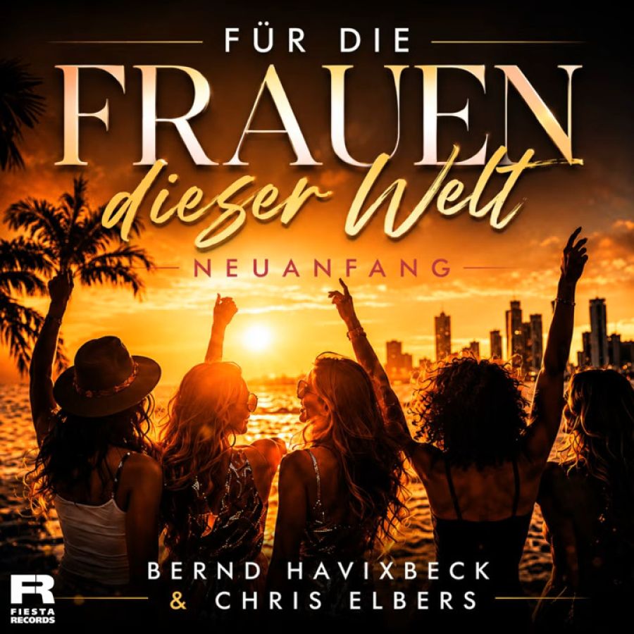 Bernd Havixbeck & Chris Elbers - Für die Frauen dieser Welt - Neuanfang