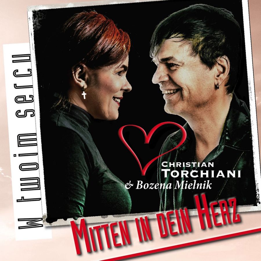 Christian Torchiani & Bozena Mielnik – Mitten in dein Herz