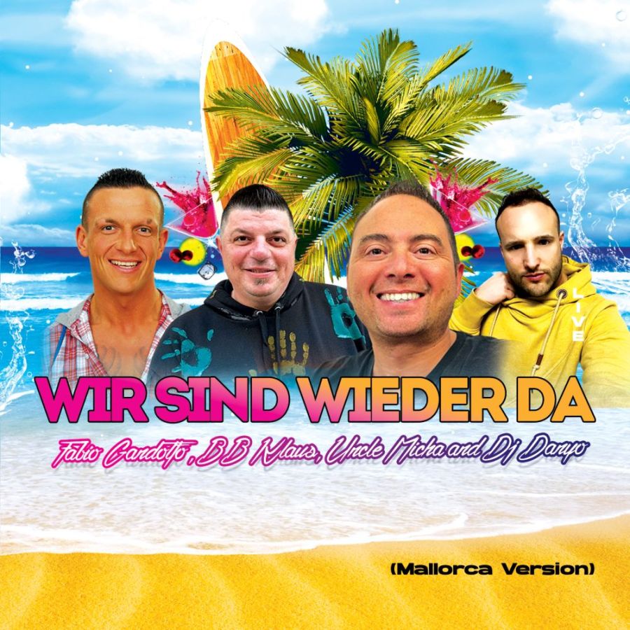 Fabio Gandolfo x BB Klaus x Uncle Micha x Dj Danyo - Wir Sind Wieder Da (Mallorca Version)