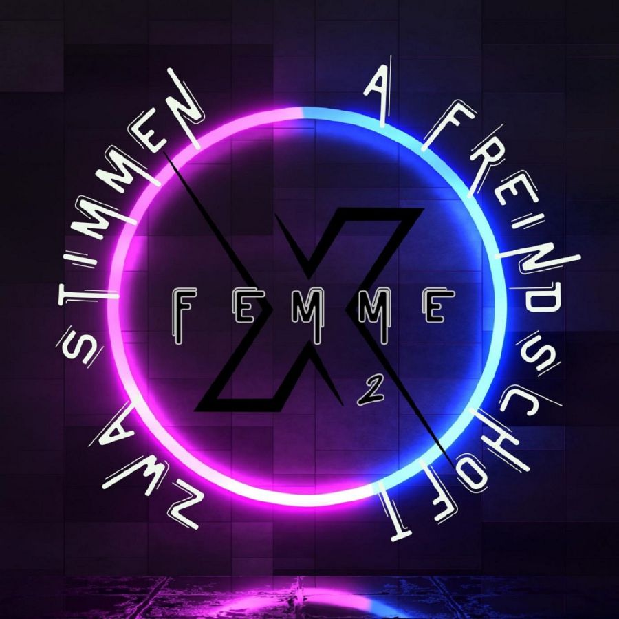 FemmeX2 - Zwa Stimmen, a Freindschoft