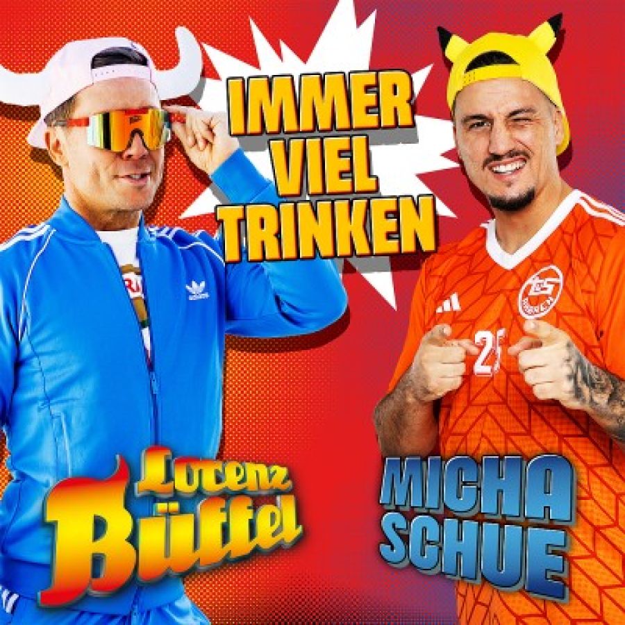 Lorenz Büffel, Micha Schue - Immer Viel Trinken