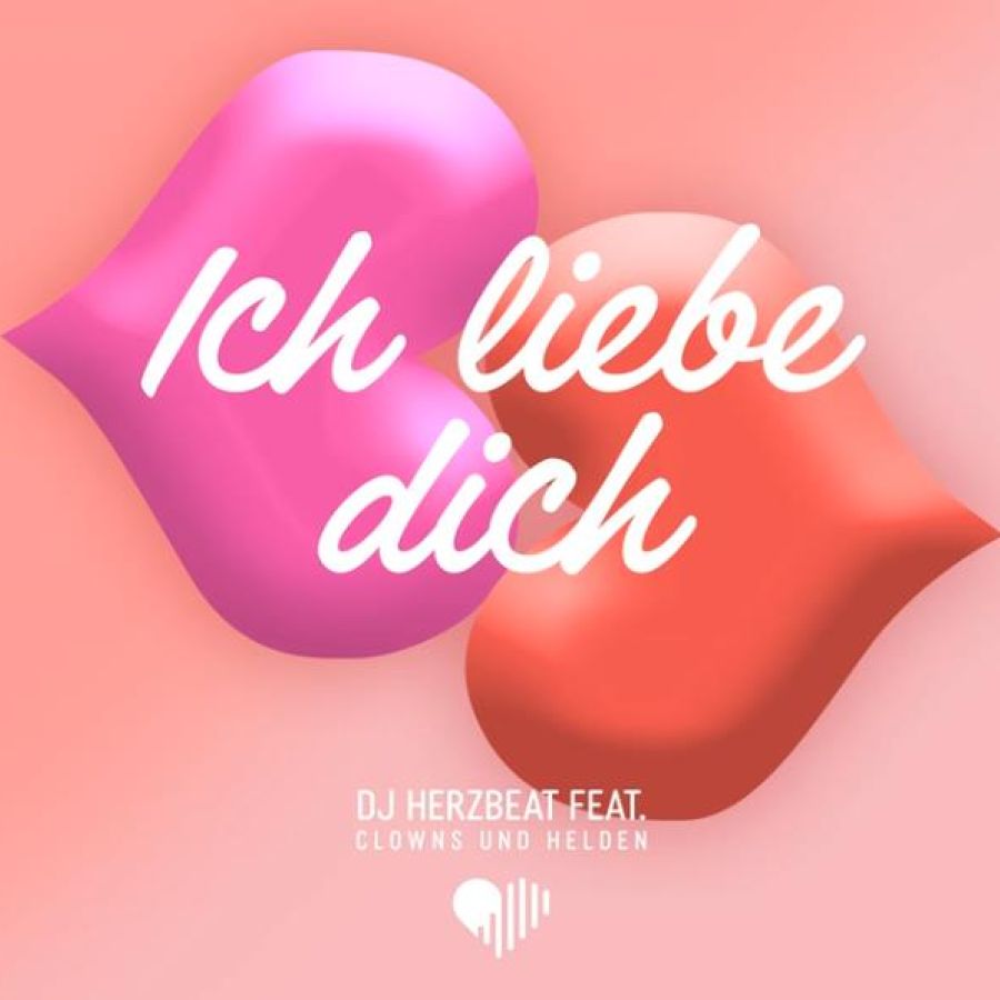 DJ Herzbeat - Ich liebe dich (ft. Clowns & Helden)