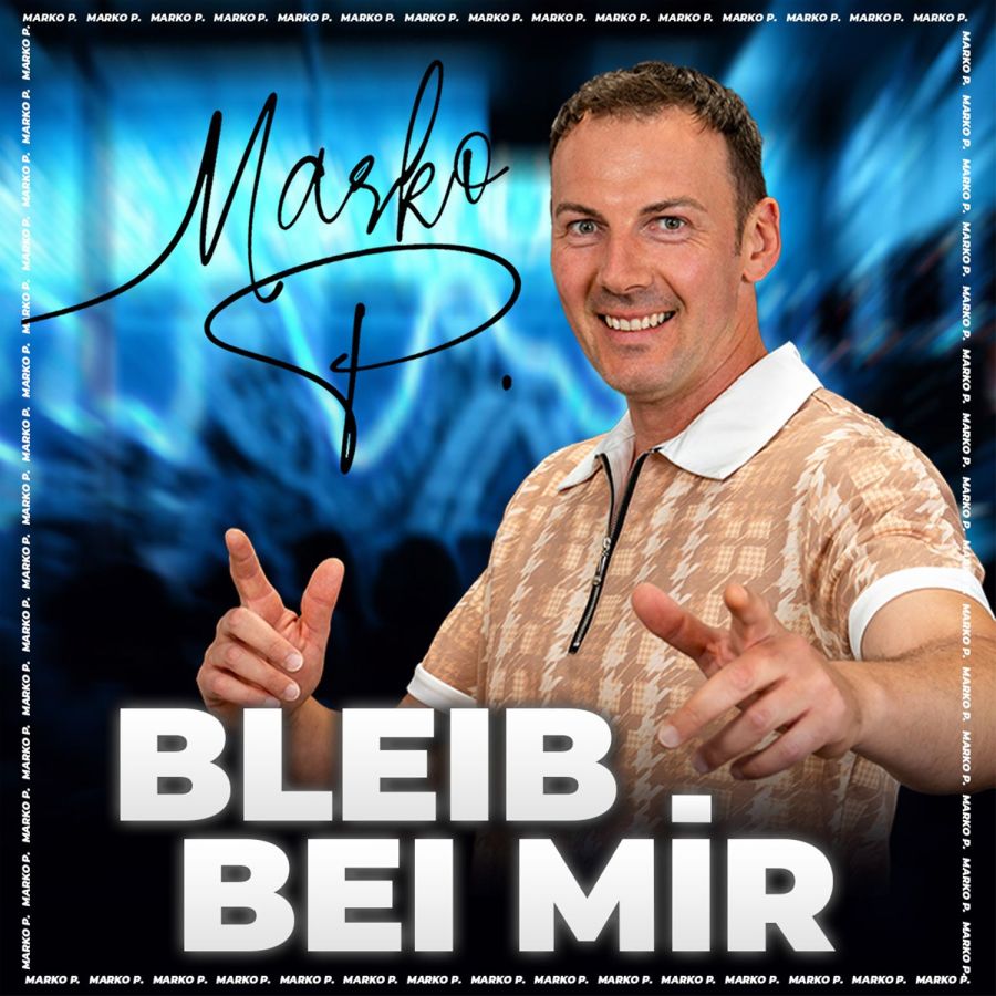 Marko P - Bleib bei mir