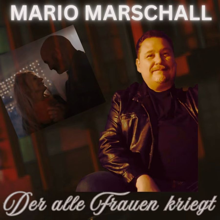 Mario Marschall - Der alle Frauen kriegt