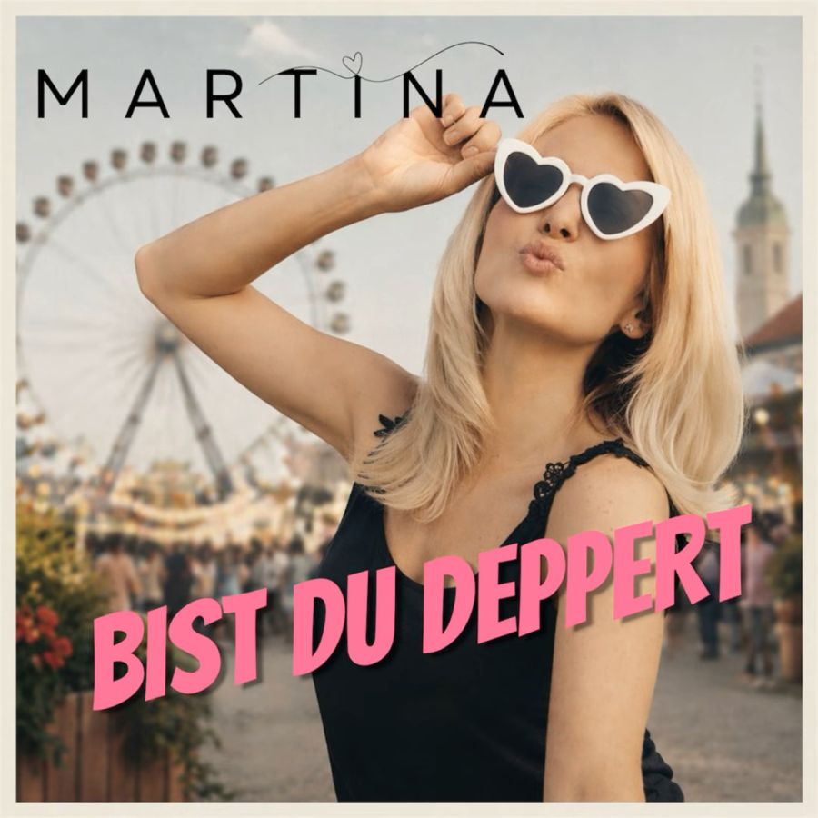 Martina - Bist du deppert