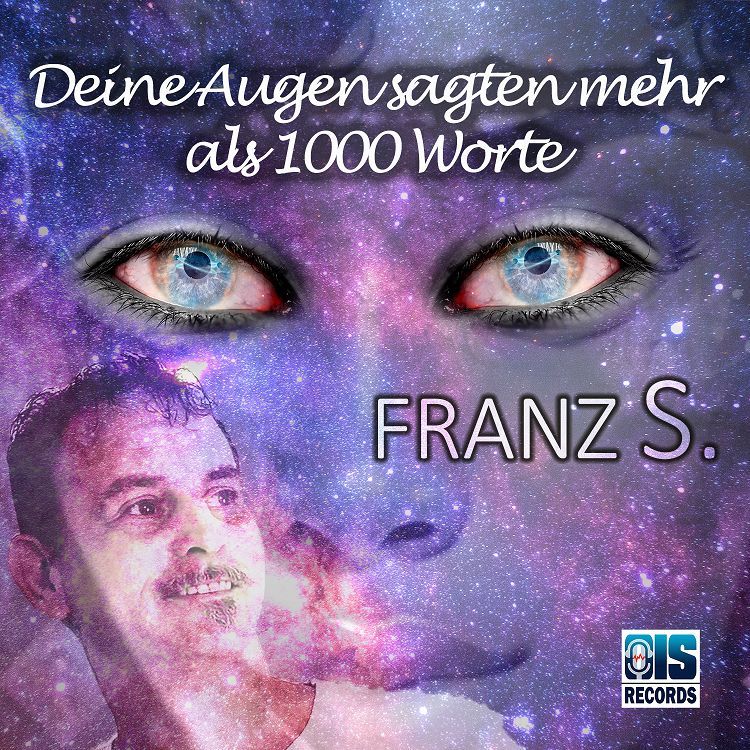 Franz S. - Deine Augen sagten mehr als 1000 Worte
