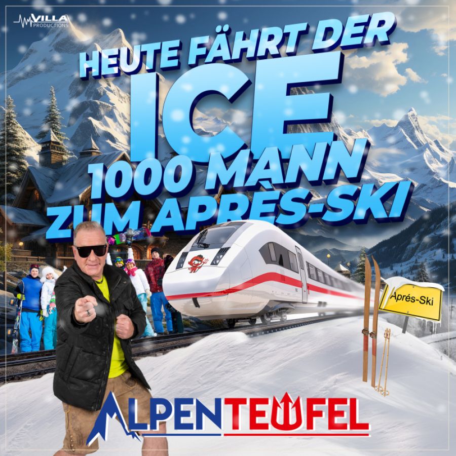 Alpenteufel - Heute fährt der ICE 1000 Mann zum Apres-Ski
