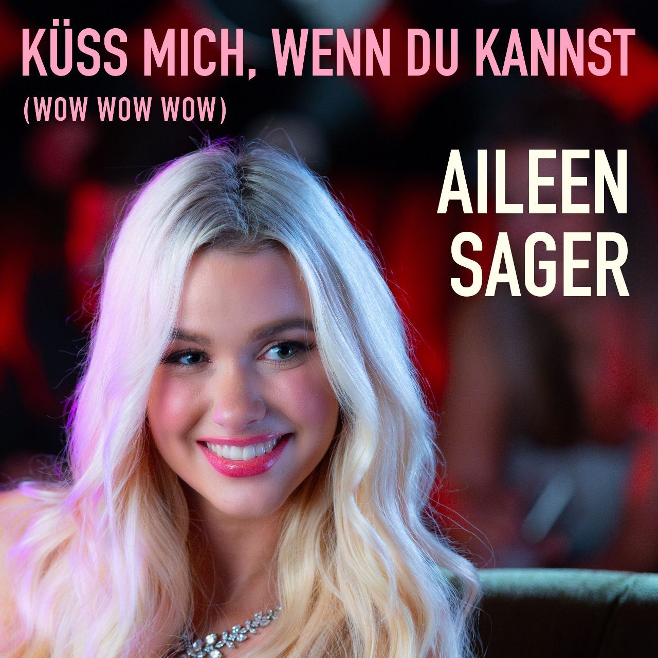 Aileen Sagers - Küss mich, wenn du kannst (wow wow wow)