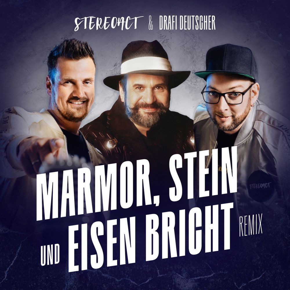 Stereoact & Drafi Deutscher – Marmor, Stein Und Eisen Bricht (Remix)