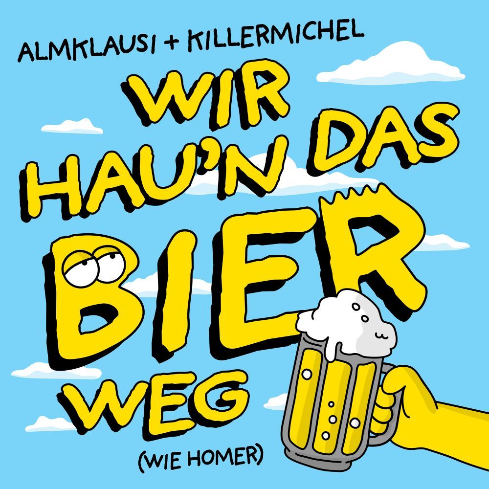 Almklausi & Killermichel - Wir Haun Das Bier Weg (Wie Homer)