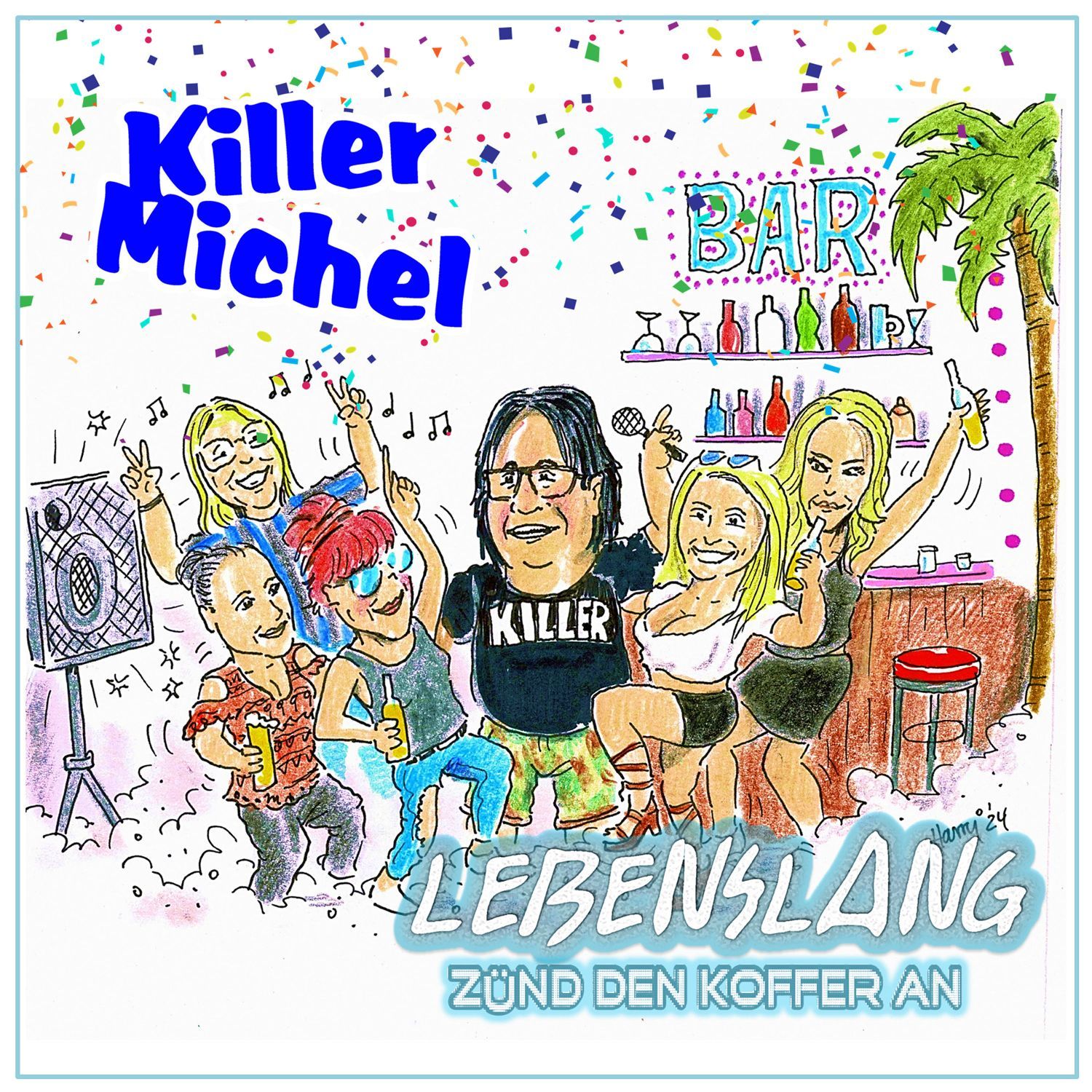 Killermichel - Lebenslang (Zünd den Koffer an)