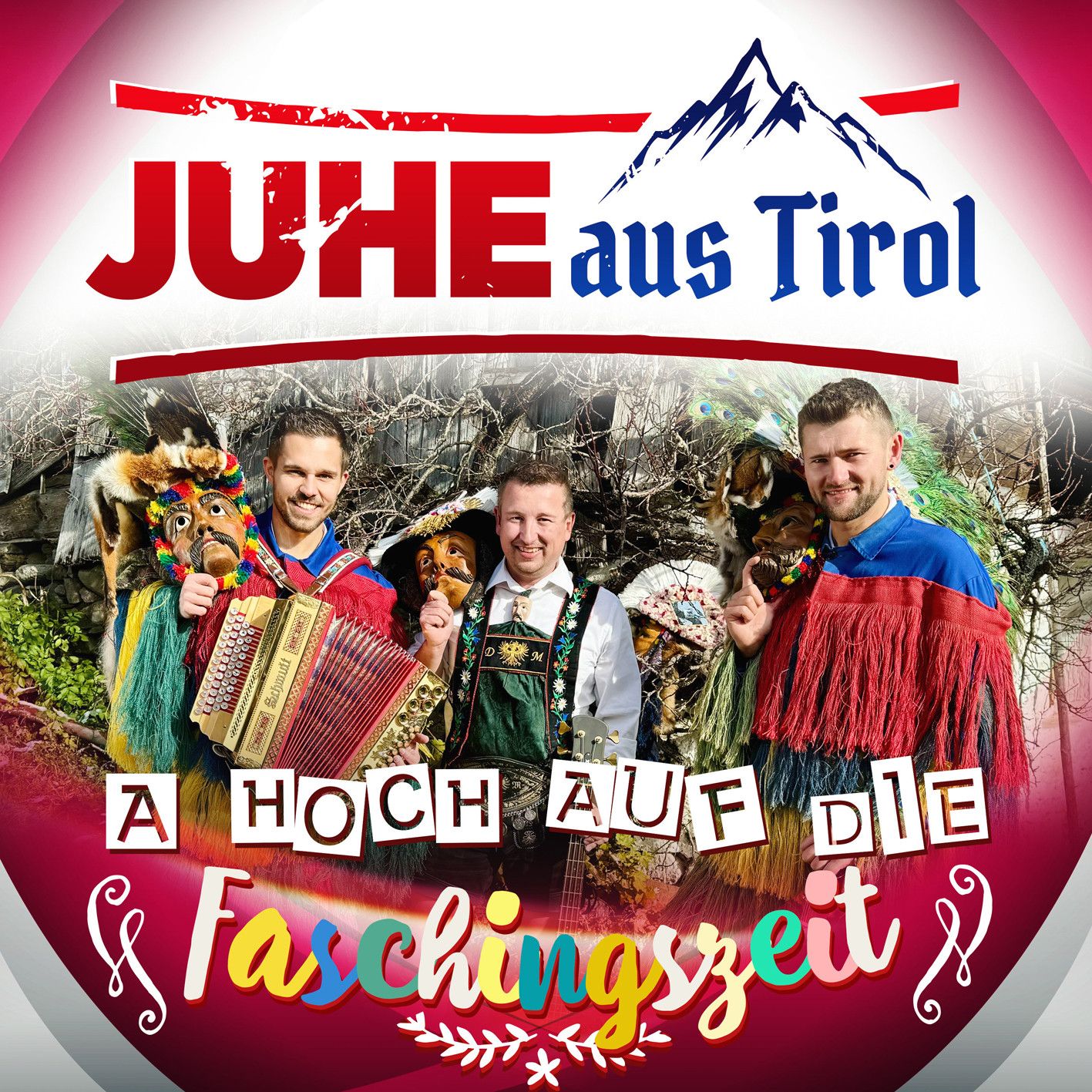 JUHE AUS TIROL - A Hoch auf die Faschingszeit