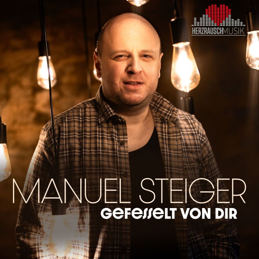Manuel Steiger - Gefesselt von dir